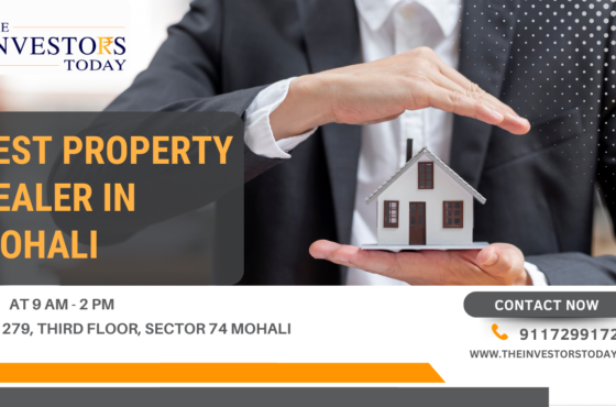 Your Guide to Finding the Best Property Dealer in Mohali – Expert Real Estate Services