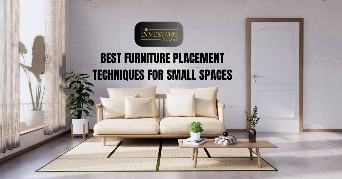 Best Furniture Placement Techniques for Small Spaces