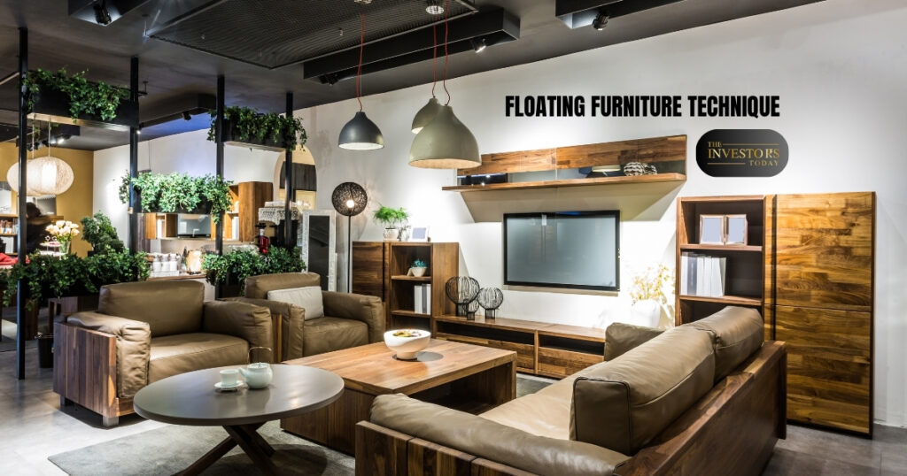 Floating Furniture Technique