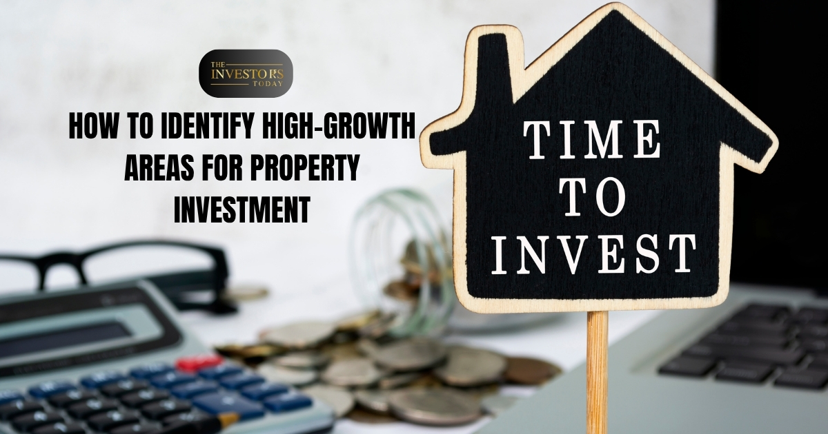 How to Identify High-Growth Areas for Property Investment