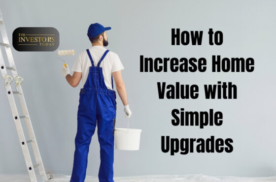 How to Increase Home Value with Simple Upgrades